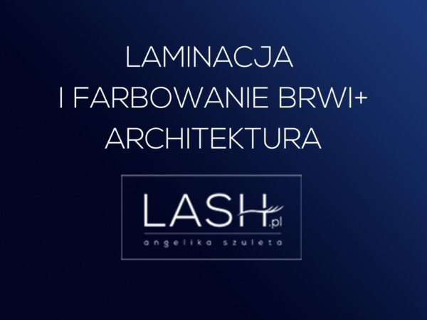 Laminacja i Farbowanie Brwi + architektura – 1 dzień